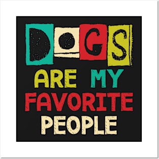 Dogs Are My Favorite People Posters and Art